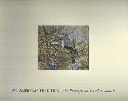 "An American Tradition: The Pennsylvania Impressionists" by 